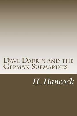 Dave Darrin and the German Submarines by H. Irving Hancock