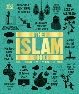 The Islam Book: Big Ideas Simply Explained by D.K. Publishing