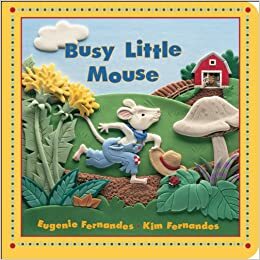Busy Little Mouse by Eugenie Fernandes, Kim Fernandes