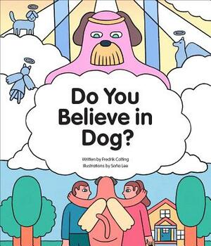 Do You Believe in Dog? by Fredrik Colting