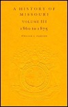 Hist of Missouri, Volume 3 by William E. Parrish