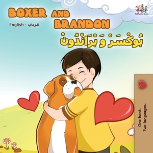 Boxer and Brandon (English Arabic Bilingual Book) by Kidkiddos Books, Inna Nusinsky