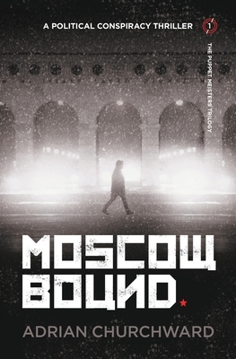 Moscow Bound by Adrian Churchward