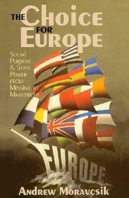 The Choice for Europe by Andrew Moravcsik