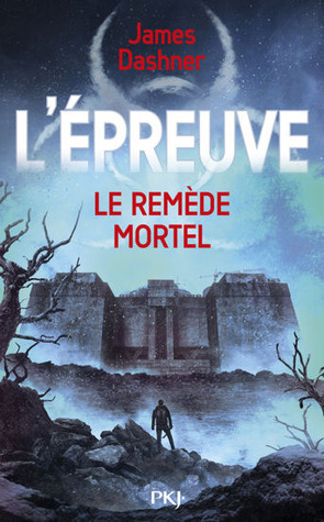 Le Remède Mortel by James Dashner