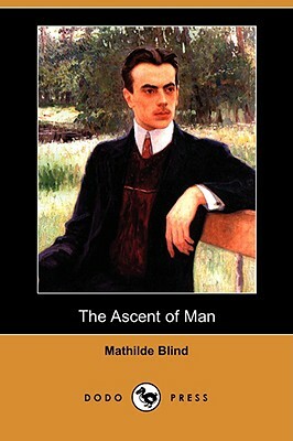 The Ascent of Man (Dodo Press) by Mathilde Blind