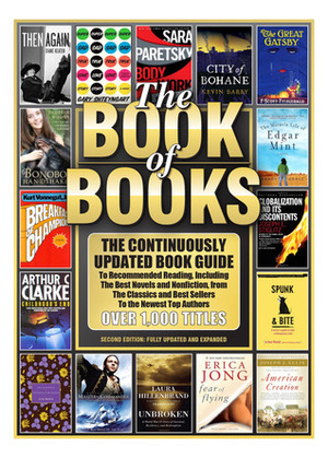 The Book of Books: The Continuously Updated Book Guide to Recommended Reading, Including the Best Novels and Nonfiction, from the Classics and Best Sellers to the Newest Top Authors by Timothy Knight