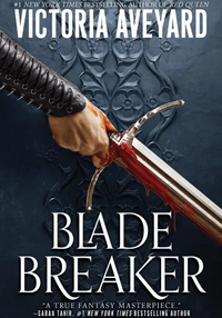 Blade Breaker by Victoria Aveyard