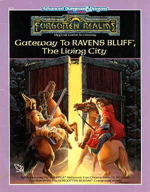 Gateway to Ravens Bluff, the Living City by Jean Rabe, Ed Sollers, Skip Williams