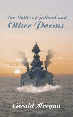 The Battle of Jutland and Other Poems by Gerald Morgan