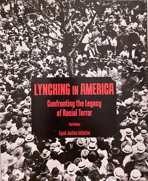 Lynching in America Confronting the Legacy of Racial Terror by Equal Justice Initiative