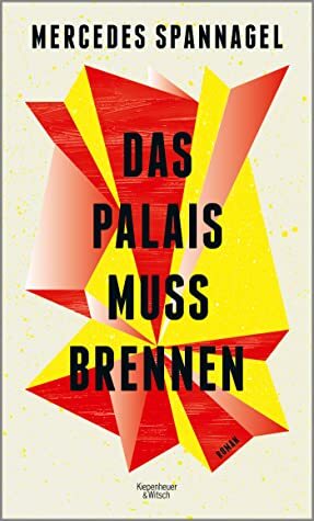 Das Palais muss brennen by Mercedes Spannagel