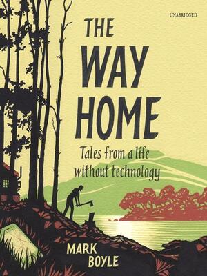 The Way Home by Mark Boyle