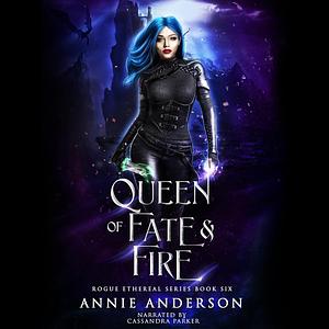 Queen of Fate & Fire by Annie Anderson