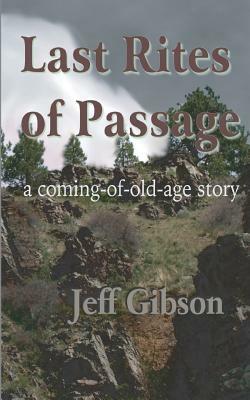 Last Rites of Passage: A Story of Survival by Jeff Gibson