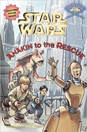 Anakin to the Rescue (Step into Reading, Step 2, paper) by Chris Trevas