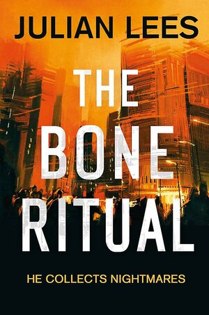 The Bone Ritual by Julian Lees