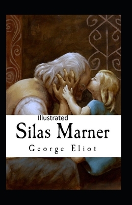 Silas Marner Illustrated by George Eliot