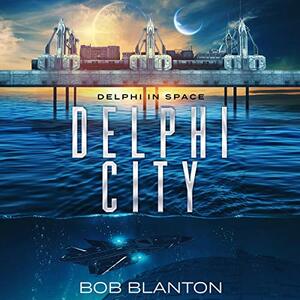 Delphi City by Bob Blanton