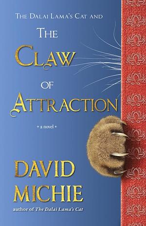 The Dalai Lama's Cat and the Claw of Attraction by David Michie