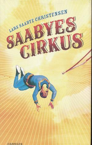 Saabyes cirkus by Lars Saabye Christensen