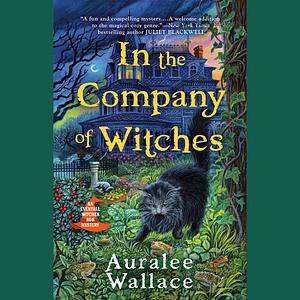 In the Company of Witches by Auralee Wallace