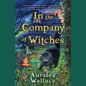 In the Company of Witches by Auralee Wallace