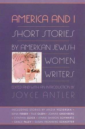 America and I: Short Stories by American Jewish Women Writers by Joyce Antler, Joyce Antler