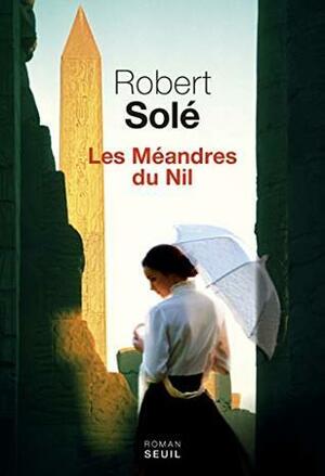 Les méandres du Nil by Robert Solé