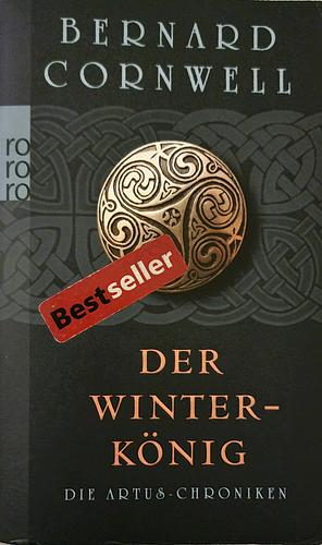 King Arthur: Der Winterkönig by Bernard Cornwell