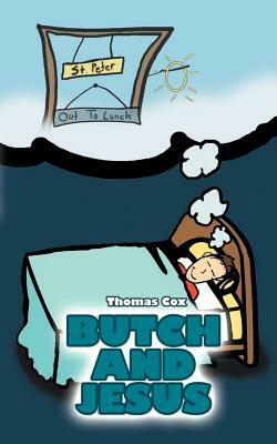 Butch and Jesus by Thomas Cox