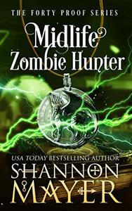 Midlife Zombie Hunter by Shannon Mayer