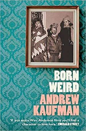 Born Weird by Andrew Kaufman