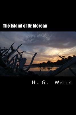 The Island of Dr. Moreau [Large Print Edition]: The Complete & Unabridged Original Classic by H.G. Wells