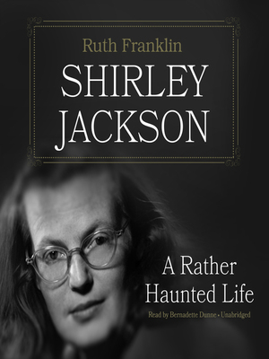 Shirley Jackson: A Rather Haunted Life by Ruth Franklin