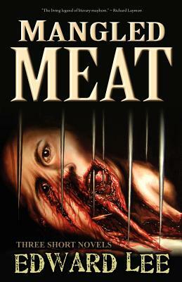 Mangled Meat by Edward Jr. Lee