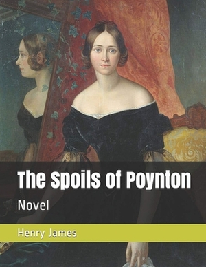 The Spoils of Poynton: (Annotated Edition) by Henry James
