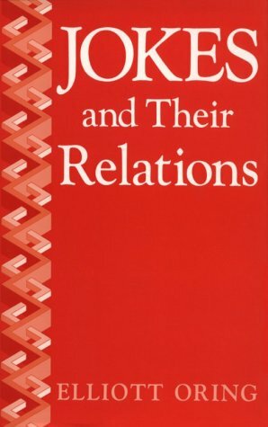 Jokes and Their Relations by Elliott Oring