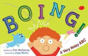 Boing!: A Very Noisy ABC by Tim McCanna, Jorge Martin