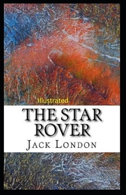 The Star Rover Illustrated by Jack London