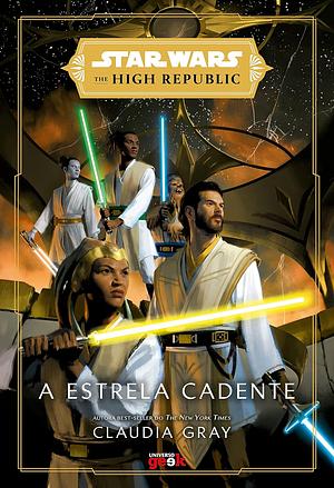 Star Wars: A Estrela Cadente by Claudia Gray