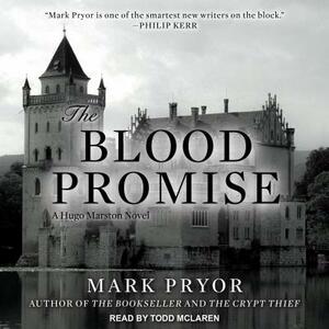 The Blood Promise: A Hugo Marston Novel by Mark Pryor
