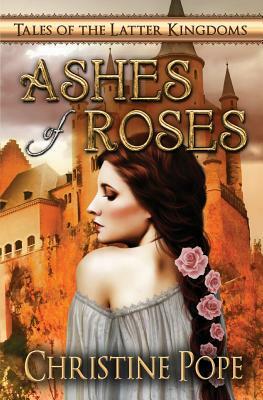 Ashes of Roses by Christine Pope