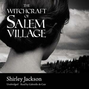 The Witchcraft of Salem Village by Shirley Jackson