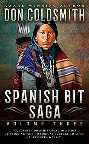 Spanish Bit Saga, Volume Three by Don Coldsmith