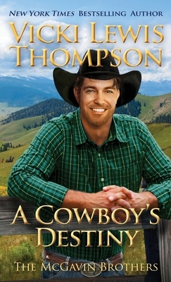 A Cowboy's Destiny by Vicki Lewis Thompson