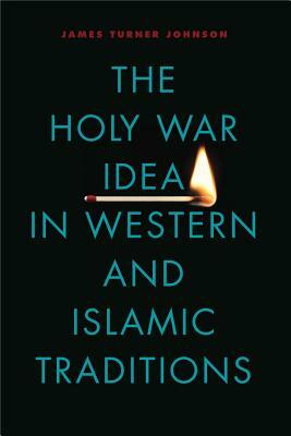 Holy War Idea in Western - Ppr. by James Turner Johnson