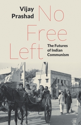 No Free Left by Vijay Prashad