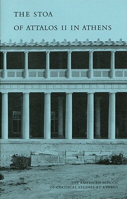 The Stoa of Attalos II in Athens by Homer A. Thompson