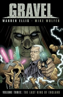 Gravel Volume 3: The Last King of England by Mike Wolfer, Warren Ellis